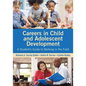Careers in Child and Adolescent Development: A Student's Guide to Working in the Field - Paperback