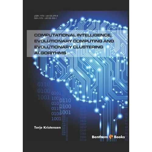 Computational Intelligence, Evolutionary Computing and Evolutionary Clustering Algorithms - Paperback