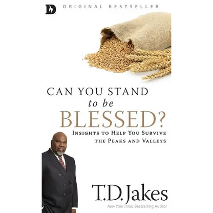 Can You Stand to be Blessed?: Insights to Help You Survive the Peaks and Valleys - Hardcover