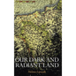 Our Dark and Radiant Land - Hardcover