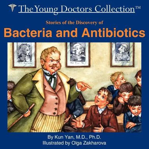 Stories of the Discovery of Bacteria and Antibiotics: The Young Doctors Collection - Paperback