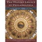 The Italian Legacy in Philadelphia: History, Culture, People, and Ideas - Hardcover