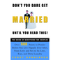 Don't You Dare Get Married Until You Read This!: The Book of Questions for Couples - Paperback