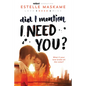 Did I Mention I Need You? - Paperback