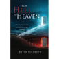 From Hell to Heaven: The true story of one man's journey from Drugs, Alcohol and Tragedy to Redemption. - Paperback