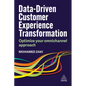 Data-Driven Customer Experience Transformation: Optimize Your Omnichannel Approach - Paperback