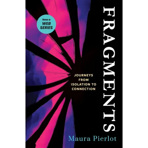 Fragments: Journeys from Isolation to Connection - Paperback