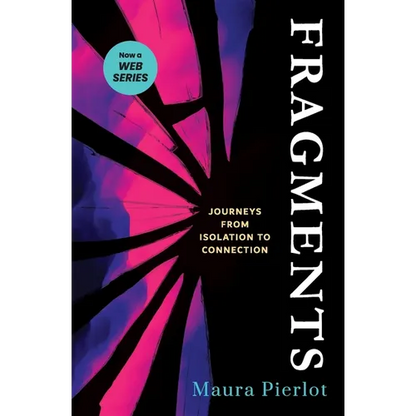 Fragments: Journeys from Isolation to Connection - Paperback