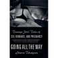 Going All the Way: Teenage Girls' Tales of Sex, Romance, and Pregnancy - Paperback