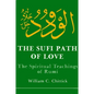The Sufi Path of Love: The Spiritual Teachings of Rumi - Paperback