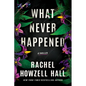 What Never Happened: A Thriller - Paperback