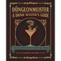Düngeonmeister: 75 Epic RPG Cocktail Recipes to Shake Up Your Campaign - Hardcover