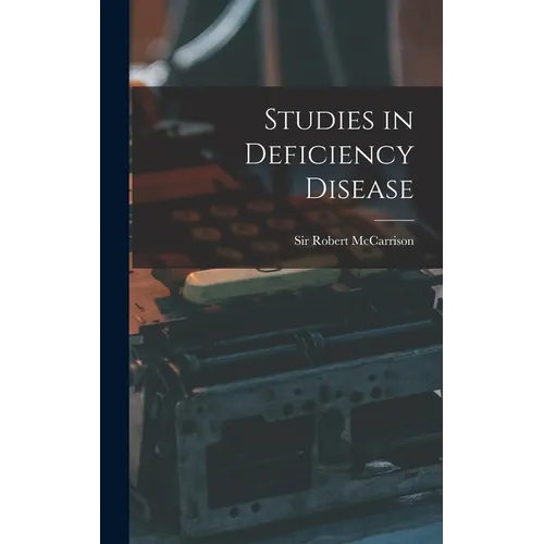 Studies in Deficiency Disease - Hardcover