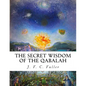 The Secret Wisdom of The Qabalah: A Study in Jewish Mystical Thought - Paperback