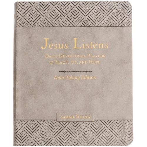 Jesus Listens Note-Taking Edition, Leathersoft, Gray, with Full Scriptures: Daily Devotional Prayers of Peace, Joy, and Hope (a 365-Day Prayer Book) - Leather