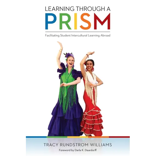 Learning Through a Prism: Facilitating Student Intercultural Learning Abroad - Paperback
