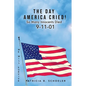 The Day America Cried!: So Many Innocents Died 9-11-01 - Paperback