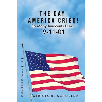 The Day America Cried!: So Many Innocents Died 9-11-01 - Paperback