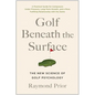 Golf Beneath the Surface: The New Science of Golf Psychology - Paperback