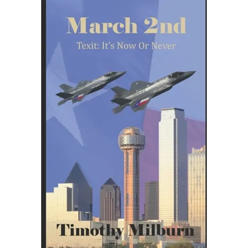 March 2nd: Texit: It's Now or Never - Paperback