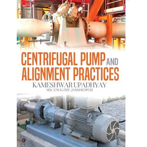 Centrifugal Pump and Alignment Practices - Paperback
