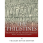 The Philistines: The History of the Ancient Israelites' Most Notorious Enemy - Paperback