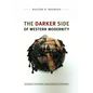 The Darker Side of Western Modernity: Global Futures, Decolonial Options - Paperback