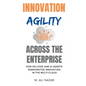 Innovation Agility Across the Enterprise: How No-Code and AI Agents Democratize Innovation in the Multi-Cloud - Paperback