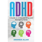 ADHD: A Guide to Understanding and Managing ADHD - Hardcover