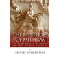The Mysteries of Mithras: The History and Legacy of Ancient Rome's Most Mysterious Religious Cult - Paperback