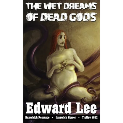 The Wet Dreams of Dead Gods - Paperback