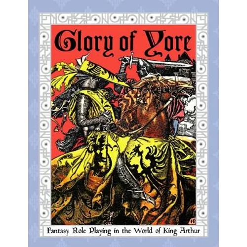 Glory of Yore: Fantasy Role Playing in the World of King Arthur - Paperback