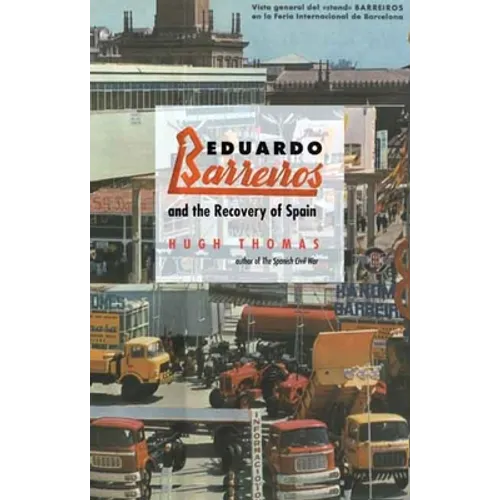 Eduardo Barreiros and the Recovery of Spain - Hardcover