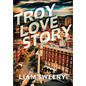 Troy Love Story - Hardcover