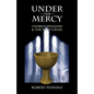 Under the Mercy: Charles Williams and the Holy Grail - Paperback