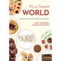 It's a Sweet World: Recipes from Around the Globe at Bea's Bakery (Dessert Cookbook, Baking Recipe Book) - Hardcover
