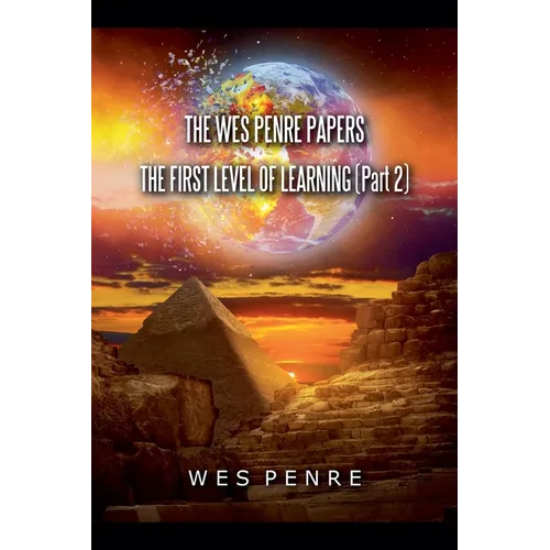 The Wes Penre Papers: The First Level of Learning (Part 2) - Paperback