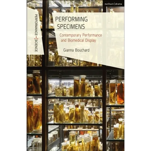 Performing Specimens: Contemporary Performance and Biomedical Display - Paperback