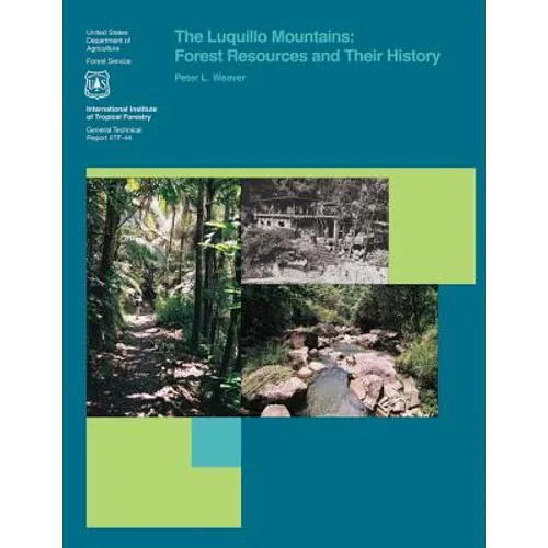 The Luquillo Mountains: Forest Resources and Their History - Paperback