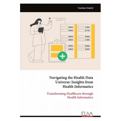 Navigating the Health Data Universe: Insights from Health Informatics - Paperback