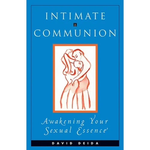 Intimate Communion: Awakening Your Sexual Essence - Paperback