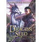 Dragon Seed: A LitRPG Dragonrider Adventure - Hardcover
