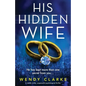 His Hidden Wife: A totally twisty, suspenseful psychological thriller - Paperback