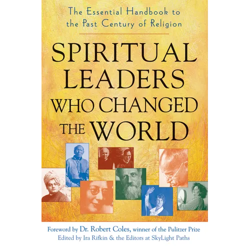Spiritual Leaders Who Changed the World: The Essential Handbook to the Past Century of Religion - Paperback