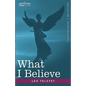 What I Believe - Hardcover