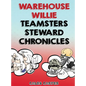 Warehouse Willie: Teamsters Steward Chronicles - Hardcover