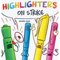 Highlighters on Strike - Hardcover