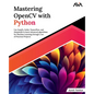 Mastering OpenCV with Python - Paperback