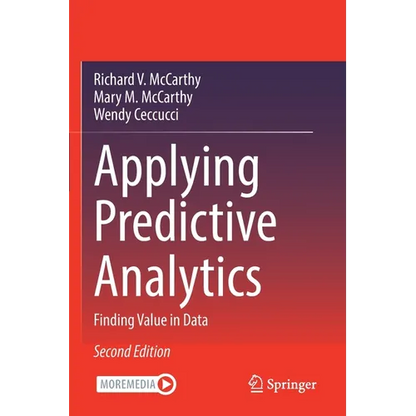 Applying Predictive Analytics: Finding Value in Data - Paperback