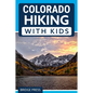 Colorado Hiking with Kids - Paperback